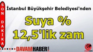 İstanbul'da Suya Zam Yapıldı