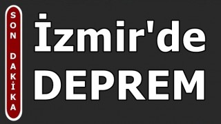 İzmir'de Deprem