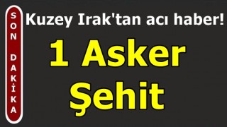 Kuzey Irak'tan acı haber!