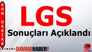 LGS Sonuçları Açıklandı