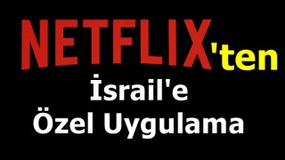 Türkiye'de tartışmaların ortasındaki Netflix'ten İsrail'e özel 'uygunsuz içerik' uygulaması