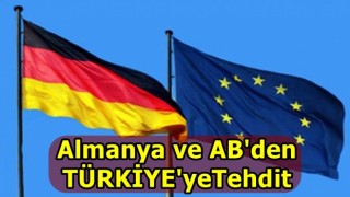Almanya ve AB'den Türkiye'ye yeni tehdit: 'Her şey hazır' deyip tarih verdi