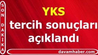 YKS tercih sonuçları açıklandı