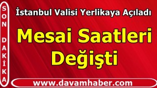 Ali Yerlikaya açıkladı, mesai saatleri değişti