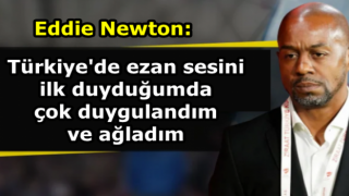 Eddie Newton: Türkiye'de ezan sesini ilk duyduğumda