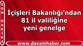 İçişleri Bakanlığı'ndan 81 il valiliğine yeni genelge