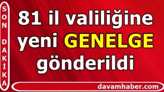 İçişleri'nden yeni genelge! 81 il valiliğine gönderildi