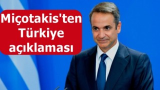 Miçotakis'ten Türkiye açıklaması