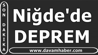 Niğde'de DEPREM