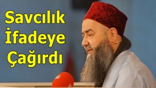 Savcılık Cübbeli'yi ifadeye çağırdı