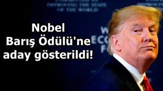 Trump, Nobel Barış Ödülü'ne aday gösterildi!