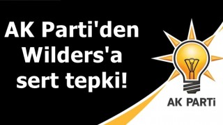 AK Parti'den Wilders'a sert tepki!