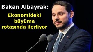 Bakan Albayrak: Ekonomideki büyüme rotasında ilerliyor