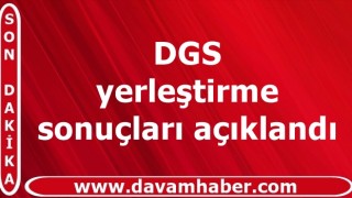 DGS yerleştirme sonuçları açıklandı