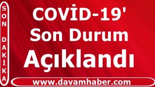 Günlük Covid-19 Raporu açıkandı