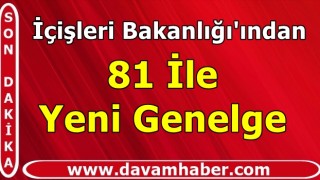 İçişleri Bakanlığınca 81 il valiliğine yeni genelgesi