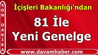 İçişleri Bakanlığı'ndan 81 ile yeni genelgesi