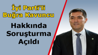 İyi Parti'li Buğra Kavuncu hakkında soruşturma açıldı