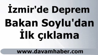 İzmir'de deprem! Bakan Soylu ilk bilançoyu açıkladı