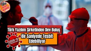 Türk Yazılım şirketi Covid-19 u 1 saniyede tesbit edebiliyor
