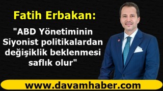 Fatih Erbakan: "Türkiye, ABD ile ilişkilerini yeniden gözden geçirmelidir"
