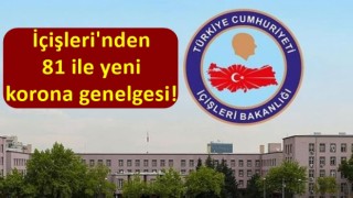 İçişleri'nden 81 ile yeni korona genelgesi!