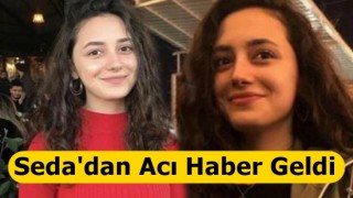 Seda Dinçer'den acı haber!