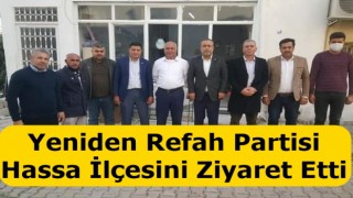 Yeniden Refah Partisi Hatay İl Başkanlığı İlçeleri Geziyor