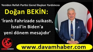 Doğan Bekin: 'İranlı Fahrizade suikastı, İsrail'in Biden'a yeni dönem mesajıdır'