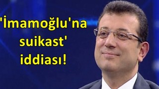 'İmamoğlu'na suikast' iddiası!