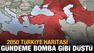 2050 Türkiye haritası gündeme bomba gibi düştü