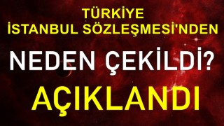 Türkiye İstanbul Sözleşmesi’nden neden çekildi? Resmen açıklandı