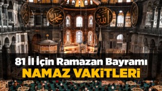 İl İl bayram namazı saatleri açıklandı