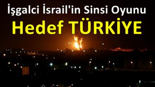 İsrail'in sinsi 'Türkiye' planı!