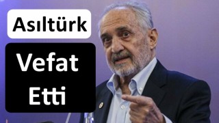 Asıltürk Vefat Etti