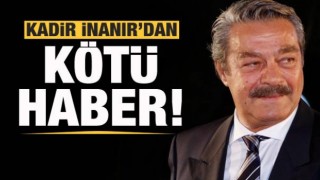 Kadir İnanır'dan kötü haber! Hastaneden ilk açıklama!