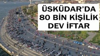 TÜRKİYE’NİN EN BÜYÜK İFTAR SOFRASI BOĞAZA KARŞI ÜSKÜDAR’DA KURULDU