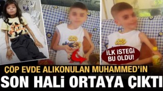 Çöp evde bulunan Muhammed'in son durumu!