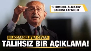 'Otomobil' çağrısı yapan Kılıçdaroğlu'na cevap: Talihsiz bir açıklama!