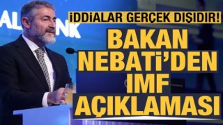 Bakan Nebati: IMF ile bir anlaşma imzalanmadı