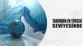 TARİHİNİN EN YÜKSEK SEVİYESİNDE