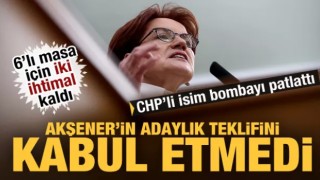 CHP'li Yarkadaş bombayı patlattı: "Meral Akşener'in adaylık teklifini kabul etmedi"