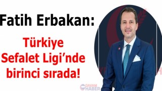 Fatih Erbakan: "Türkiye Sefalet Ligi’nde birinci sırada!"