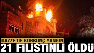 Son dakika: Gazze'de yangın: 21 Filistinli hayatını kaybetti!