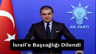 AK Parti Sözcüsü Çelik: İsrail halkına başsağlığı diliyoruz