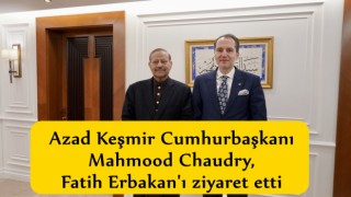 Azad Keşmir Cumhurbaşkanı Mahmood Chaudry, Fatih Erbakan'ı ziyaret etti