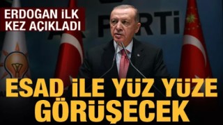 Cumhurbaşkanı Erdoğan'dan Esad açıklaması: Görüşeceğiz!