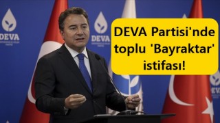 DEVA Partisi'nde toplu 'Bayraktar' istifası!