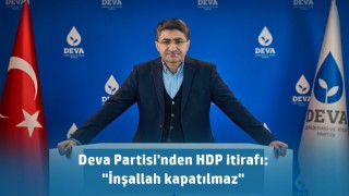 Deva Partisi'nden HDP itirafı: "İnşallah kapatılmaz"