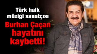 Sanatçı Burhan Çaçan hayatını kaybetti